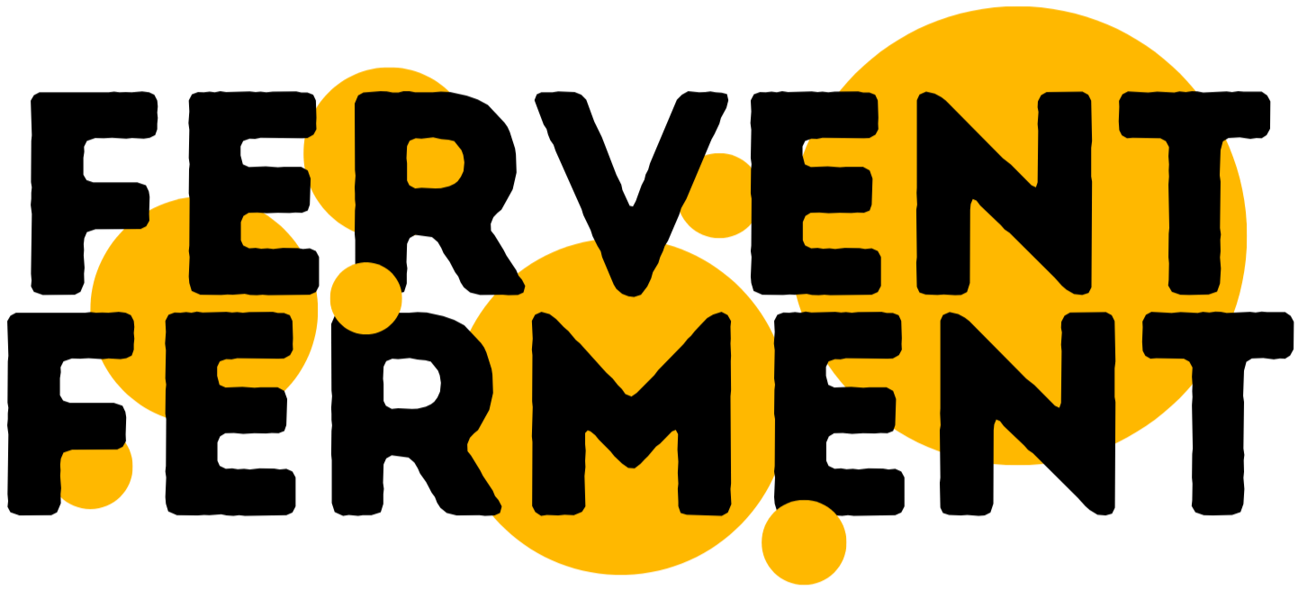 Fervent Ferment Fervent Ferment